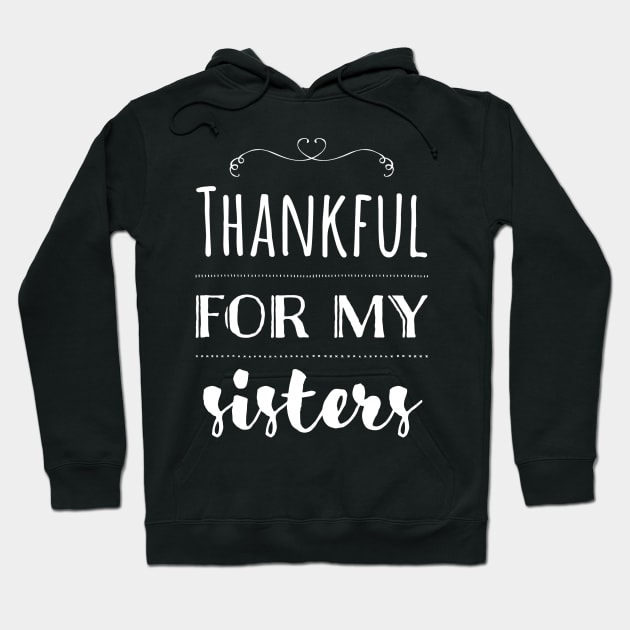 Thankful for my Sisters (Light) Hoodie by StillInBeta